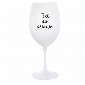 TEXT NA PRIANIE - biely pohár na víno 350 ml