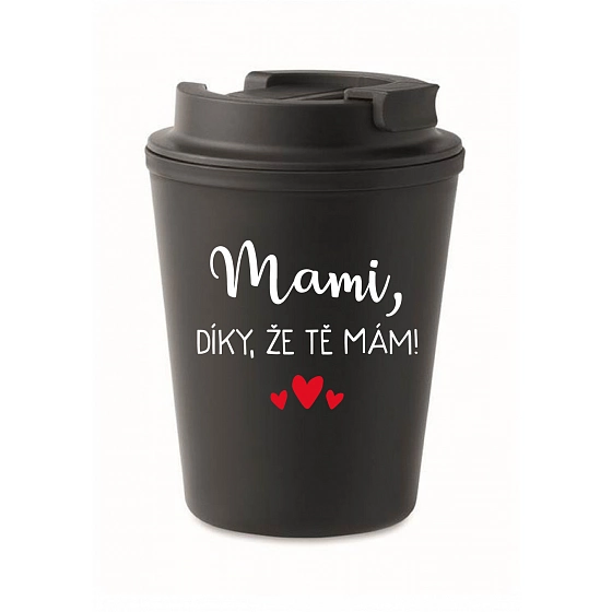 MAMI, VĎAKA, ŽE ŤA MÁM! - čierny termohrnček 300 ml