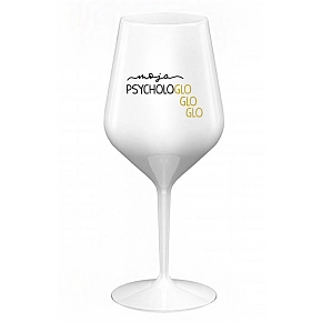 MOJA PSYCHOLOGLOGLOGLO - biely nerozbitný pohár na víno 470 ml