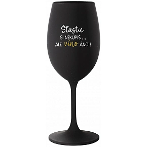 ŠTĚSTÍ SI NEKOUPÍŠ...ALE VÍNO JO! - čierny pohár na víno 350 ml