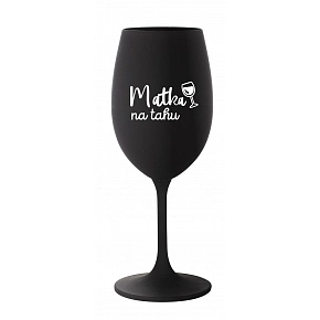 MATKA NA TAHU - černá sklenice na víno 350 ml