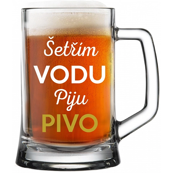 ŠETRÍM VODU, PIJEM PIVO - pivné poháre 0,5 l
