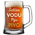 ŠETRÍM VODU, PIJEM PIVO - pivné poháre 0,5 l