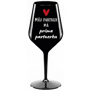 MŮJ PARTNER MÁ PRIMA PARTNERKU - černá nerozbitná sklenice na víno 470 ml