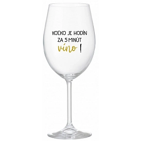 KOĽKO JE HODÍN? ZA 5 MINÚT VÍNO! - priehľadný pohár na víno 350 ml
