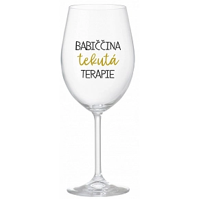 BABIČČINA TEKUTÁ TERAPIA - číry pohár na víno 350 ml BABIČČINA TEKUTÁ TERAPIA - číry pohár na víno 350 ml