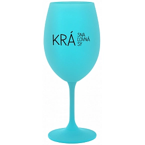 KRÁSNA KRÁĽOVNÁ KRÁSY - tyrkysový pohár na víno 350 ml