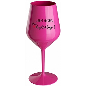 SOM HYDRA. RADA HYDRATUJEM! - ružový nerozbitný pohár na víno 470 ml