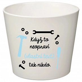 Bílý keramický květináč - když to nezvládne … tak nikdo - velký Bílý keramický květináč - když to nezvládne … tak nikdo - velký