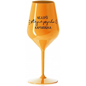NAJLEPŠIA ROVNAKO PSYCHO KAMARÁDKA - oranžový nerozbitný pohár na víno 470 ml