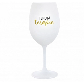 TEKUTÁ TERAPIE - bílá  sklenice na víno 350 ml