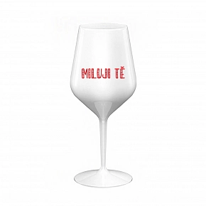 MILUJI TĚ - bílá nerozbitná sklenice na víno 470 ml MILUJI TĚ - bílá nerozbitná sklenice na víno 470 ml