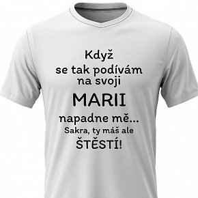 Pánské bavlněné tričko s potiskem - KDYŽ SE TAK PODÍVÁM NA SVOJI MARII - bílé