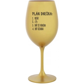 PLÁN DNEŠKA - VSTAŤ - zlatý pohár na víno 350 ml