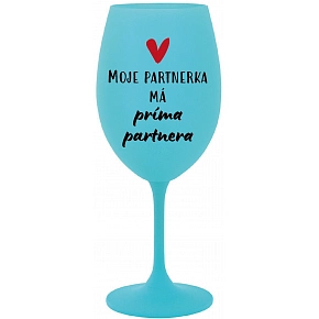 MOJE PARTNERKA MÁ PRÍMA PARTNERA - tyrkysová sklenice na víno 350 ml