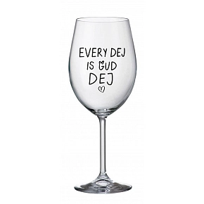 EVERY DEJ IS GUD DEJ - čirá sklenice na víno 350 ml