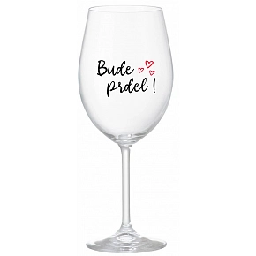 BUDE PREDLI! - číry pohár na víno 350 ml