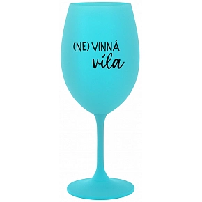 (NE)VINNÁ VÍLA - tyrkysová sklenice na víno 350 ml