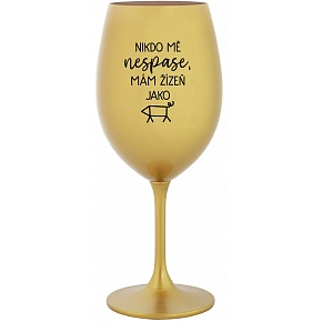 NIKDO MĚ NESPASE, MÁM ŽÍZEŇ JAKO PRASE - zlatý pohár na víno 350 ml