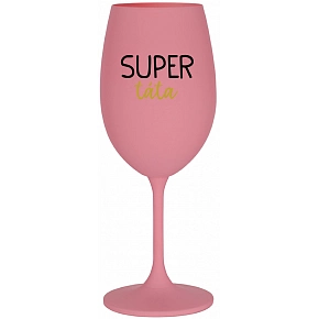 SUPER TÁTA - růžová sklenice na víno 350 ml
