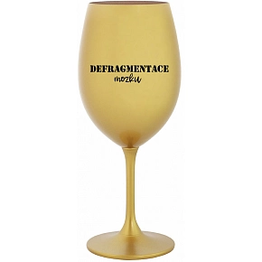 DEFRAGMENTACE MOZKU - zlatá sklenice na víno 350 ml