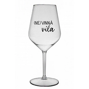 (NE)VINNÁ VÍLA - priehľadný nerozbitný pohár na víno 470 ml