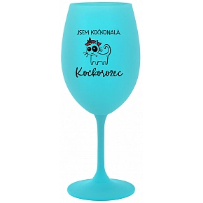 JSEM KOČKONALÁ. KOČKOROŽEC - tyrkysová sklenice na víno 350 ml