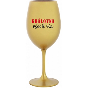 KRÁLOVNA VŠECH VÍN - zlatá sklenice na víno 350 ml